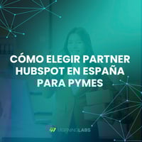 Cómo elegir partner HubSpot en España para PYMES